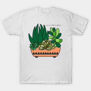 Just One More Plant T-Shirt